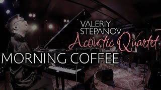 Valeriy Stepanov Acoustic Quartet – Morning Coffee Live Zoom Q2n [upl. by Mazel466]