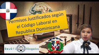 Permisos Justificados segun el Codigo Laboral en Republica Dominicana [upl. by Tsyhtema]