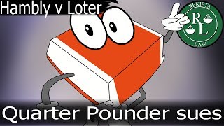 Rekieta Law Hambly v Loter  The Quartering v The Quarter Pounder [upl. by Alahs]