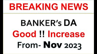 Good  Increase BANKER’S EXPECTED DA FROM NOV 2023 TO FEB 2024 [upl. by Yuh300]