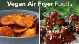 Vegan Air Fry Foods That Taste Better Than Actual Fried Recipes [upl. by Cousins]