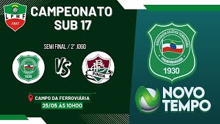 FERROVIÁRIA x FLUMINENSE PINDA  SUB 17  Semifinal 2° Jogo [upl. by Aizan]