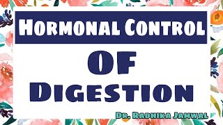 Hormonal Control of Digestion BSc II Year  PART 5 [upl. by Nwahsar]