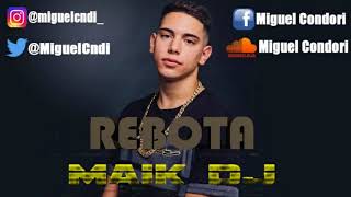 Rebota  Ecko  Maik Dj REMIX [upl. by Alyel842]