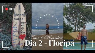 DIA 2 EM FLORIPA TRILHA PRAIA DE MOÇAMBIQUE [upl. by Schwerin500]