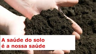 A saúde do solo é a nossa saúde [upl. by Eirac]