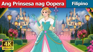 Ang Prinsesa nag Oopera  The Surgeon Princess in Filipino  FilipinoFairyTales [upl. by Horatius]