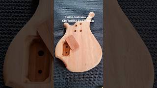 Come costruire una CHITARRA ELETTRICA FAI DA TE faidate chitarra tutorial diyguitar liuteria [upl. by Aurelius]