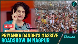 LIVE  Priyanka Gandhi Leads Vibrant Congress Roadshow in Nagpur  Maharashtra Election 2024 [upl. by Halil]