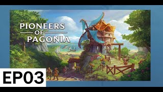 Pioneers Of Pagonia EP03 New map Part2 [upl. by Duleba267]