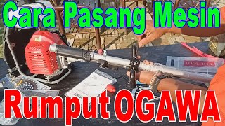 Cara Pasang Mesin Rumput OGAWA DIY [upl. by Ferretti]