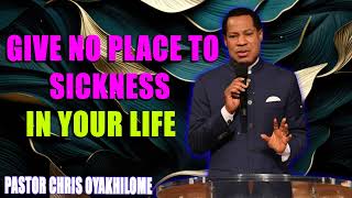 GIVE NO PLACE TO SICKNESS IN YOUR LIFE Pastor Chris Oyakhilome PhD MUST WATCH [upl. by Ahsaele]