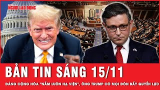 Thời sự sáng ngày 1511 Đảng Cộng hòa quotnắm luôn Hạ việnquot ông Trump có mọi đòn bẩy quyền lực [upl. by Ruvolo]