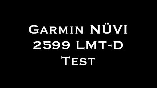 Garmin NÜ̈VI 2599 LMTD Test [upl. by Cired567]