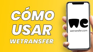 Cómo usar WeTransfer 2023 [upl. by Goodrich]