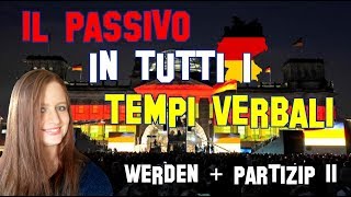 Lezione Tedesco 32  Il Passivo Werden  Partizip II di tutti i tempi verbali [upl. by Esinert204]