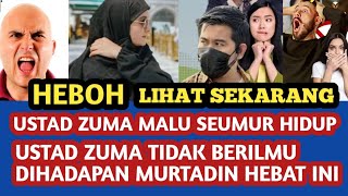 HEBOH Ustad Zuma tidak berilmu dihadapan murtadin hebat ini Lihat Sekarang Juga [upl. by Saphra]