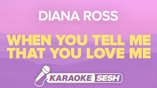 Diana Ross  When You Tell Me That You Love Me Karaoke [upl. by Hersch]