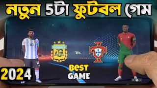 Top 5 Best New Football Games For Android in 2024 🔔 High Graphics OnlineOffline [upl. by Leirea298]