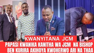 KANITHA WA JCM KWANIKWO NI PAPASI MUFENJE NA BISHOP BEN KURIRA AKIHOYA OHERWO [upl. by Conah]