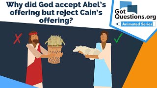 Why did God accept Abel’s offering but reject Cain’s offering  GotQuestionsorg [upl. by Lachish]