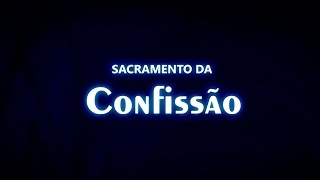 SACRAMENTO DA CONFISSÃO [upl. by Ortiz]