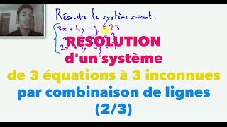 Résolution dun système de 3 équations à 3 inconnues par combinaison de lignes 23 [upl. by Kwei]