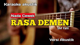 RASA DEMEN  SM YANI  KARAOKE NADA CEWEK VERSI AKUSTIK [upl. by Yrrap]