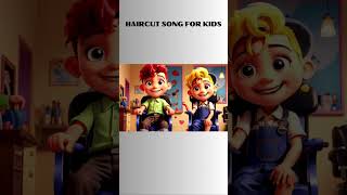 Haircut Song for Kids shorts kidssongs happykidshub nurseryrhymes [upl. by Theobald]