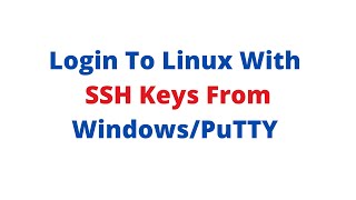 How to configure amp login to Linux with SSH keys from Windows using Putty [upl. by Atilam916]