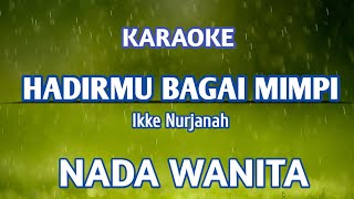 HADIRMU BAGAI MIMPI  KARAOKE [upl. by Rheba598]