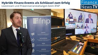 Hybride FinanzEvents als Schlüssel zum Erfolg Livestream und Präsenzveranstaltungen beim IFNP [upl. by Juliano902]