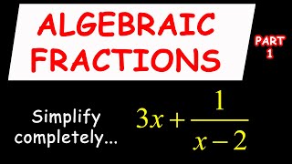 Fractions Learn How To Simplify Algebraic Fractions In Easy Steps And Prove Your Answer Part 1 [upl. by Lathrop]