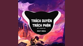 Trách Duyên Trách Phận NH4T Remix [upl. by Varrian]