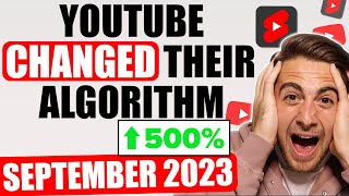 YouTube’s Algorithm CHANGED 😩 YouTube Algorithm Explained September 2023 GO VIRAL FAST [upl. by Whitehouse158]