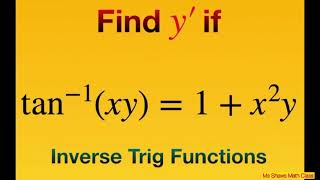 Differentiate implicitly tan1xy  1  x2 y Find y’ Inverse Trig Functions [upl. by Fennelly]