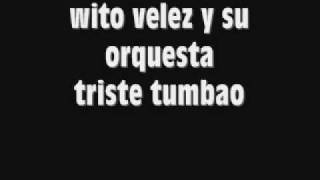 wito velez y su orquesta  triste tumbao [upl. by Georg]