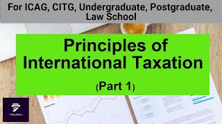 Taxation Lectures  International Taxation Part 1  Taxation in Ghana [upl. by Veal]