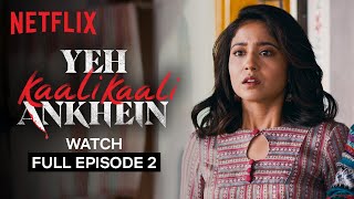 Yeh Kaali Kaali Ankhein Season 1  Episode 2  Tahir Raj Bhasin Shweta Tripathi Anchal Singh [upl. by Paulette763]