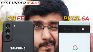 Google Pixel 6A vs Samsung Galaxy S21 FE  Best Smartphone under ₹30k [upl. by Arrotal]