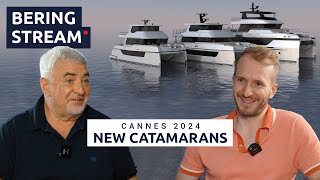 BERING STREAM Cannes Yachting Festival New Catamarans amp Future Plans [upl. by Aztilay]