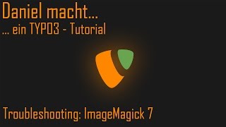 Typo3 Troubleshoot  Typo3 und ImageMagick 7 Windows [upl. by Aidualk]