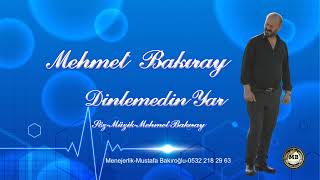 MEHMET BAKIRAY DİNLEMEDİN YAR 2024 YENİ [upl. by Nossila386]