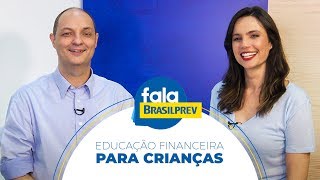 Educação Financeira para Crianças  FalaBrasilprev [upl. by Kristin]