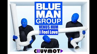 Blue Man Group ft Venus Hum  I Feel Love 2004 dj chuy mota rework [upl. by Kacie]