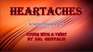 heartaches by Sal Grippaldi [upl. by Eah]