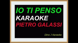 IO TI PENSO karaoke fair use PIETRO GALASSI [upl. by Ennalyrehc838]