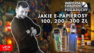 JAKIE EPAPIEROSY DO 100 200 300ZŁ  WAPERSKIE POGADUCHY 2 [upl. by Barb709]