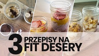 3 przepisy na FIT DESERY  Zdrowe słodkości  Codziennie Fit [upl. by Clarance]