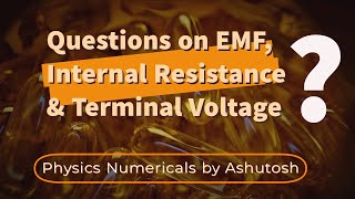 Questions on EMF internal resistance and terminal voltage [upl. by Yartnoed]